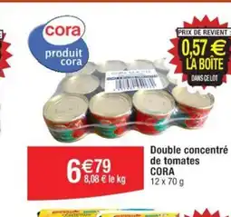Cora x Carrefour Double concentré de tomates CORA offre