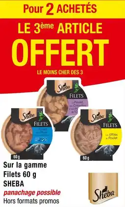 Cora x Carrefour Sheba Pour 2 achetés le 3ème article offert Sur la gamme Filets 60 g offre
