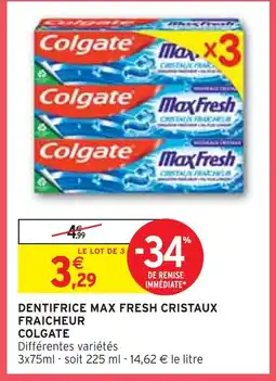 Intermarché COLGATE DENTIFRICE MAX FRESH CRISTAUX FRAICHEUR offre