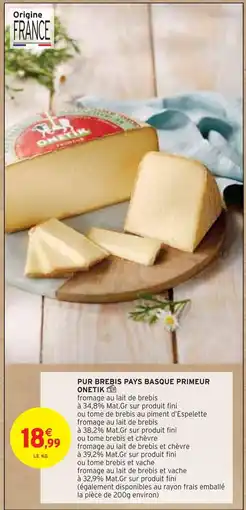 Intermarché ONETIK PUR BREBIS PAYS BASQUE PRIMEUR offre