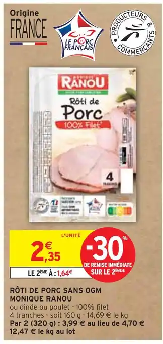 Intermarché MONIQUE RANOU RÔTI DE PORC SANS OGM offre