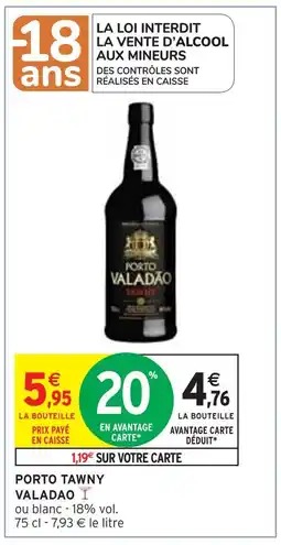 Intermarché VALADAO PORTO TAWNY offre