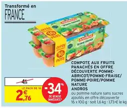Intermarché ANDROS COMPOTE AUX FRUITS PANACHÉS EN OFFRE DÉCOUVERTE POMMEABRICOT/POMME-FRAISE/ POMME-POIRE/POMME NATURE offre
