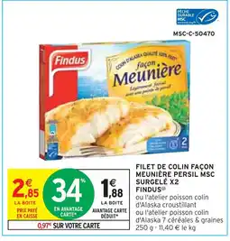 Intermarché FINDUS FILET DE COLIN FAÇON MEUNIÈRE PERSIL MSC SURGELÉ X2 offre
