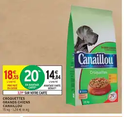Intermarché CANAILLOU CROQUETTES GRANDS CHIENS offre