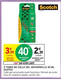 Intermarché SCOTCH 3 TUBES DE COLLE GEL UNIVERSELLE 30 ML offre