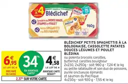 Intermarché BLÉDINA BLÉDICHEF PETITS SPAGHETTIS À LA BOLOGNAISE, CASSOLETTE PATATES DOUCES LÉGUMES ET POULET offre