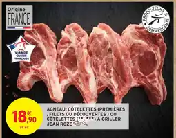 Intermarché JEAN ROZE AGNEAU: CÔTELETTES (PREMIÈRES , FILETS OU DÉCOUVERTES ) OU CÔTELETTES A GRILLER offre