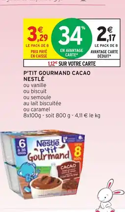 Intermarché NESTLÉ P'TIT GOURMAND CACAO offre
