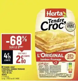 Petit Casino HERTA TENDRE CROC’ L’ORIGINAL JAMBON FROMAGE SANS NITRITE -25% DE SEL offre