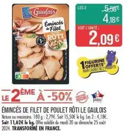 Match ÉMINCÉS DE FILET DE POULET RÔTI LE GAULOIS offre