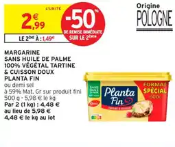 Intermarché Contact MARGARINE SANS HUILE DE PALME 100% VÉGÉTAL TARTINE & CUISSON DOUX PLANTA FIN offre