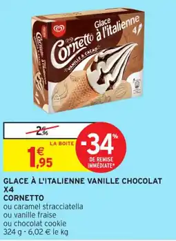 Intermarché Contact GLACE À L'ITALIENNE VANILLE CHOCOLAT X4 CORNETTO offre
