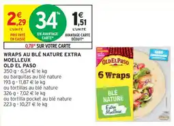 Intermarché Contact WRAPS AU BLÉ NATURE EXTRA MOELLEUX OLD EL PASO offre