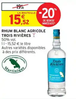 Intermarché Contact RHUM BLANC AGRICOLE TROIS RIVIÈRES offre