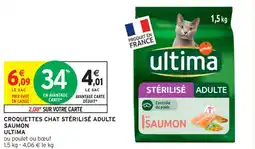 Intermarché Contact CROQUETTES CHAT STÉRILISÉ ADULTE SAUMON ULTIMA offre