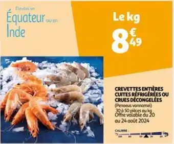 Auchan CREVETTES ENTIÈRES CUITES RÉFRIGÉRÉES OU CRUES DÉCONGELÉES offre