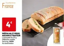 Auchan PRÉFOU AIL ET PERSIL AUCHAN LE TRAITEUR offre