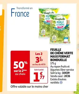 Auchan Supermarché BONDUELLE FEUILLE DE CHÊNE VERTE MAXI FORMAT offre