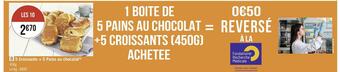 Géant Casino 5 croissants + 5 pains au chocolat offre