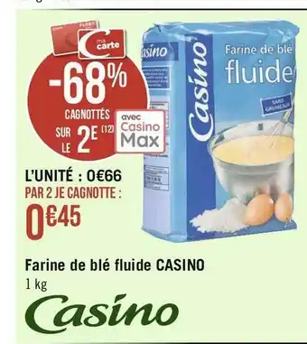 Casino farine de blé fluide