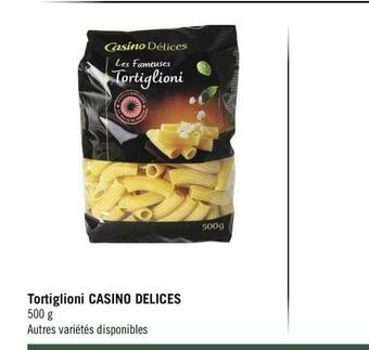 Géant Casino Casino delices bon plan tortiglioni de la marque casino delices offre