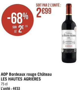 Géant Casino Château les hautes agrieres aop bordeaux rouge offre
