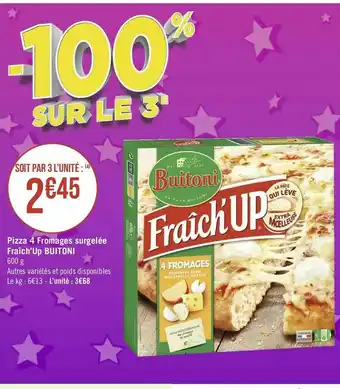 Géant Casino Buitoni pizza 4 fromages surgelée fraîch’up offre
