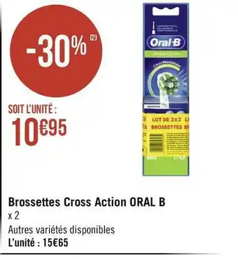 Géant Casino Oral b brossettes cross action offre