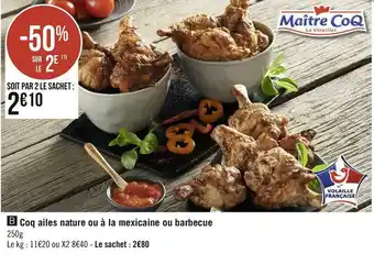 Géant Casino Maître coq coq ailes nature ou à la mexicaine ou barbecue offre