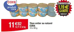 Cora x Carrefour CORA Thon entier au naturel offre