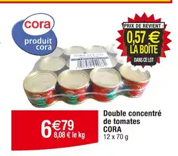 Cora x Carrefour CORA Double concentré de tomates offre