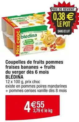 Cora x Carrefour BLÉDINA Coupelles de fruits pommes fraises bananes + fruits du verger dès 6 mois offre