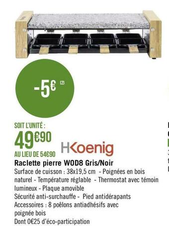 Géant Casino H.koenig raclette pierre wod8 gris/noir offre