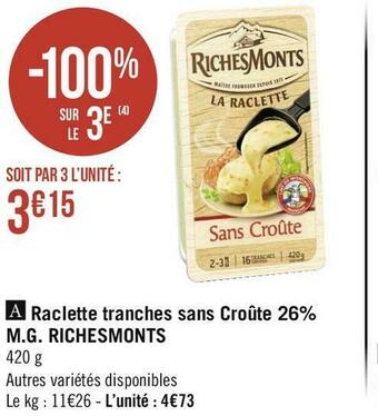 Géant Casino Richesmonts raclette tranches sans croûte 26% m.g. offre