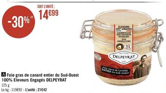Géant Casino Delpeyrat foie gras de canard entier du sud-ouest 100% eleveurs engagés offre