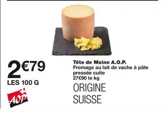 Monoprix Tete de Moine A.O.P. offre
