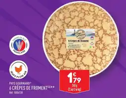 ALDI PAYS GOURMAND® 6 CRÊPES DE FROMENT(A)** offre