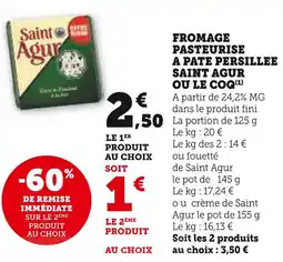 Super U SAINT AGUR FROMAGE PASTEURISE A PATE PERSILLEE OU LE COQ offre