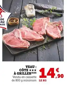 Super U VEAU : CÔTE À GRILLER offre