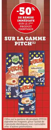 PITCH -50% DE REMISE IMMĂDIATE SUR LE 2ĂME PRODUIT IDENTIQUE SUR LA GAMME PITCH