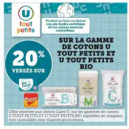 Super U U TOUT PETITS 20% VERSÉS SUR ma Carte U SUR LA GAMME DE COTONS U TOUT PETITS ET U TOUT PETITS BIO offre