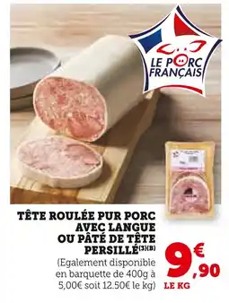 Super U TÊTE ROULÉE PUR PORC AVEC LANGUE OU PÂTÉ DE TÊTE PERSILLÉ offre