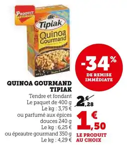 Super U TIPIAK QUINOA GOURMAND offre