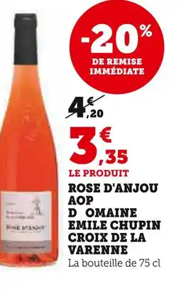Super U ROSE D'ANJOU AOP DOMAINE EMILE CHUPIN CROIX DE LA VARENNE offre