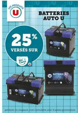 Super U U 25% VERSÉS SUR ma Carte U SUR BATTERIES AUTO U offre