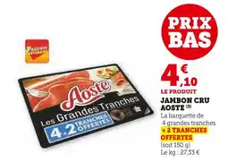 Super U AOSTE JAMBON CRU offre