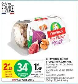 Intermarché Chavroux bûche figue/noix/amande offre