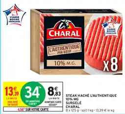 Intermarché Steak haché l'authentique 10% mg surgelé CHARAL offre
