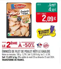 Match LE GAULOIS ÉMINCÉS DE FILET DE POULET RÔTI offre